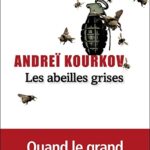 andreï kourkov les abeilles grises editions liana levi couverture livre roman