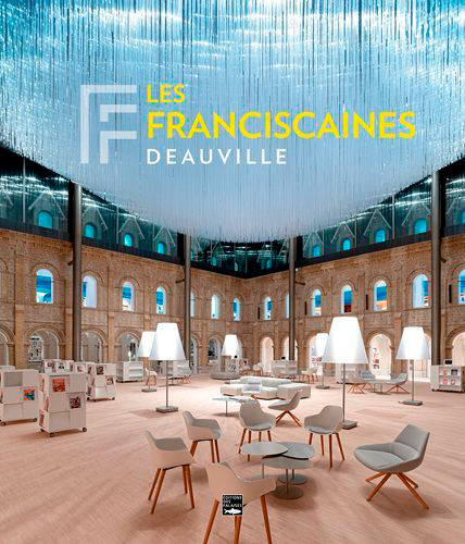 Les Franciscaines de Deauville : du couvent au musée.