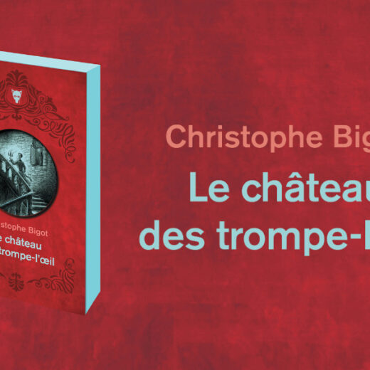 Le Château des trompe-l’œil de Christophe Bigot aux Éditions de la Martinière