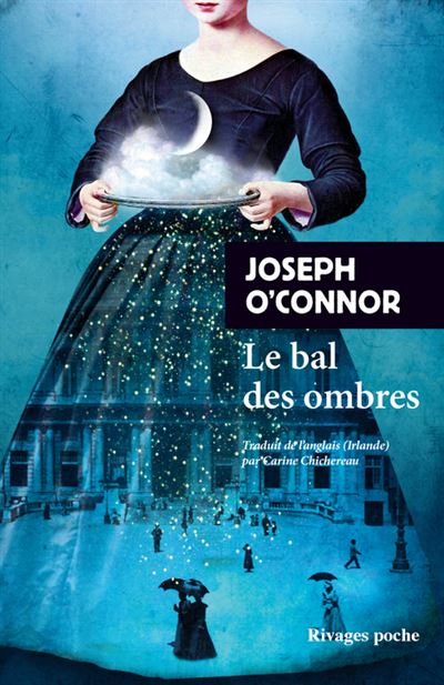 Le bal des ombres de Joseph O'Connor aux éditions Rivages