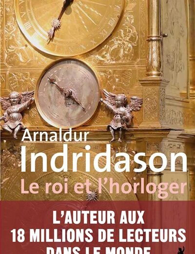 Meilleur livre de la semaine : Le roi et l’horloger d’Arnaldur Indridason !