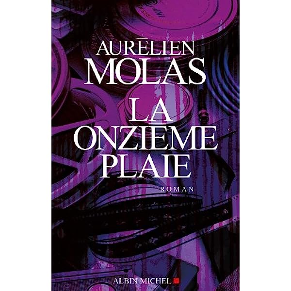 La Onzième plaie d’Aurélien Molas aux éditions Albin Michel. (Émeutes, révoltes, soulèvements, troubles et autres rébellions !).
