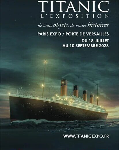 Ne ratez pas l’exposition Titanic à Paris Expo Porte de Versailles !