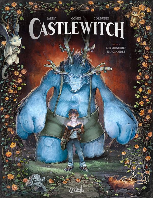 Castlewitch T01 : Les Monstres imaginaires de Jarry, Gomes et Cordurié aux éditions Soleil. (Meilleurs livres de la semaine : spécial littérature jeunesse !).