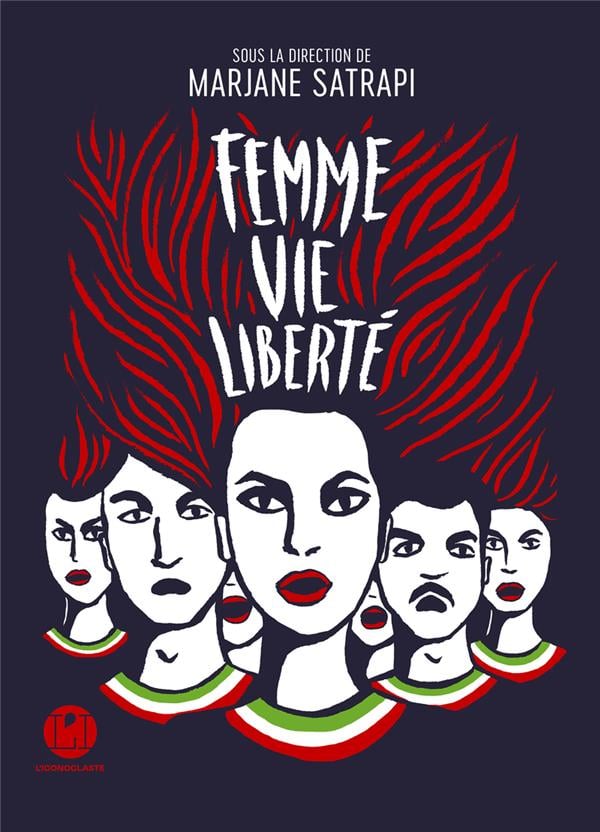 Femme vie liberté sous la directions de Marjane Satrapi aux éditions L'Iconoclaste. (Meilleurs livres de la semaine : Spécial bande dessinée).