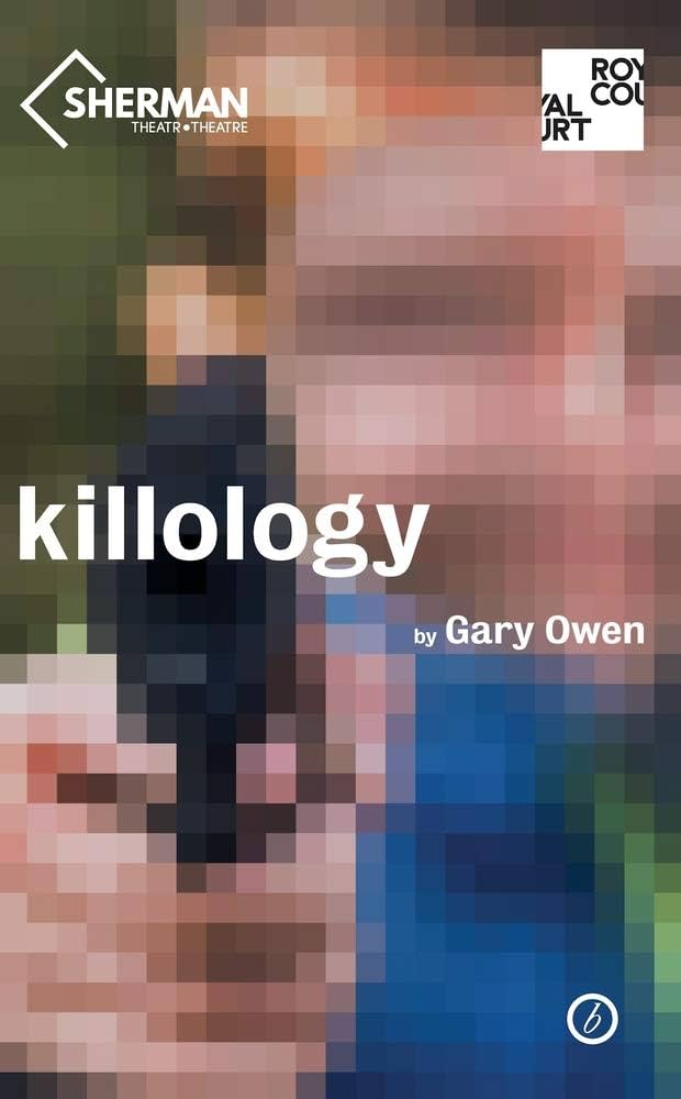 Killology de Gary Owen aux éditions Sherman. (Théâtre : Killology à La Reine Blanche ? Coup de cœur !).