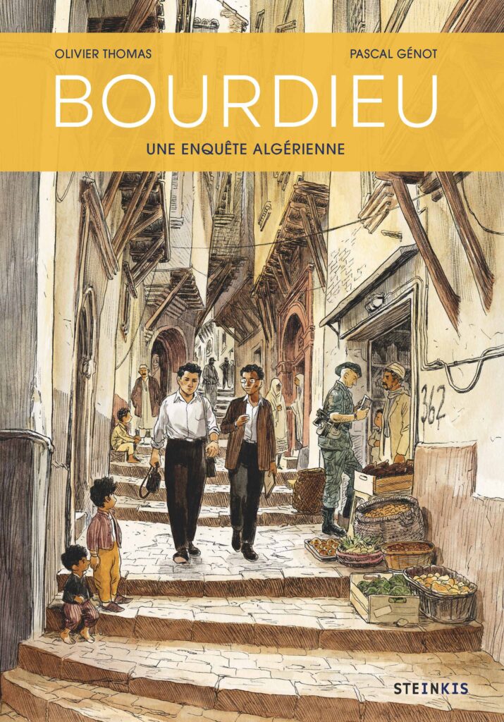 Bourdieu, une enquête algérienne d'Olivier Thomas et Pascal Génot aux éditions Steinkis. (Meilleurs livres de la semaine : Spécial bande dessinée).