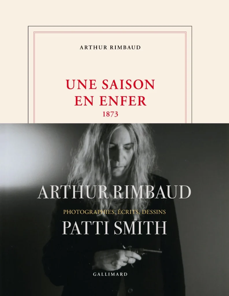 Une saison en enfer, 1873, d'Arthur Rimbaud et Patti Smith chez Gallimard. (Meilleurs livres à offrir pour Noël : littératures et romans adultes !).