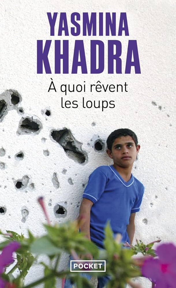 À quoi rêvent les loups de Yasmina Khadra (Pocket). (Meilleurs livres de la semaine : Comprendre le terrorisme islamiste !).