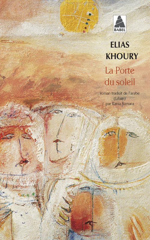 La porte du soleil d'Elias Khoury (Actes Sud). (Meilleurs livres de la semaine : spécial conflit israélo-palestinien !).