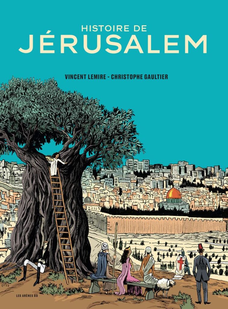 Histoire de Jérusalem de Vincent Lemire et Christophe Gaultier (Les Arènes). Meilleurs livres à offrir pour Noël : bande dessinée (BD) !