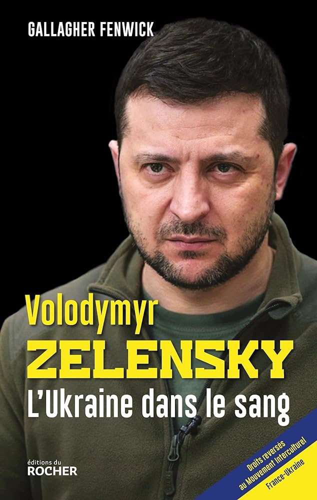 Volodymyr Zelensky de Gallagher Fenwick aux éditions du Rocher. (Meilleurs livres pour comprendre la guerre entre l'Ukraine et la Russie !).