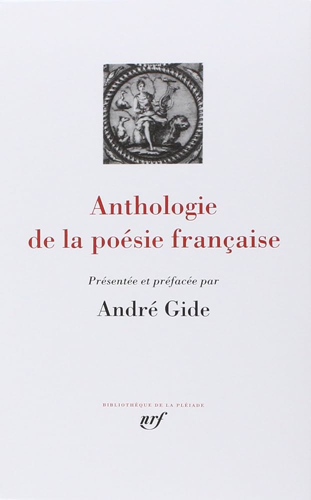 Anthologie de la poésie française d'André Gide chez Bibliothèque de la Pléiade aux éditions Gallimard