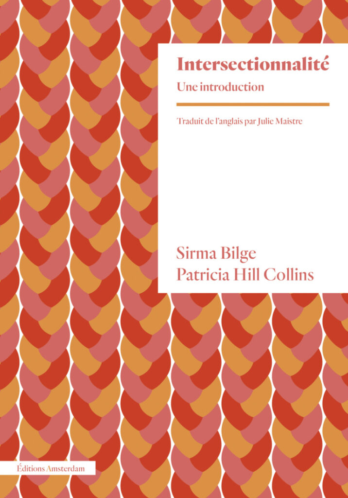 Intersectionnalité : une introduction de Sirma Bilge et Patricia Hill collins aux éditions Amsterdam