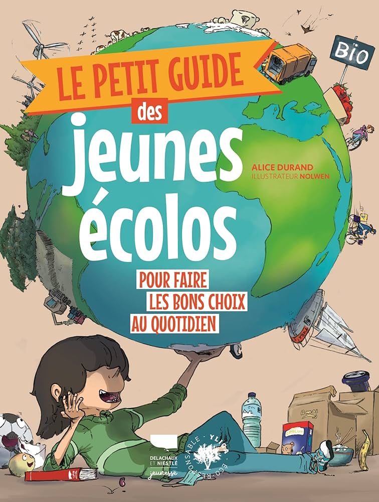 Le Petit guide des jeunes écolos d'Alice Durand aux éditions Delachaux et Niestlé