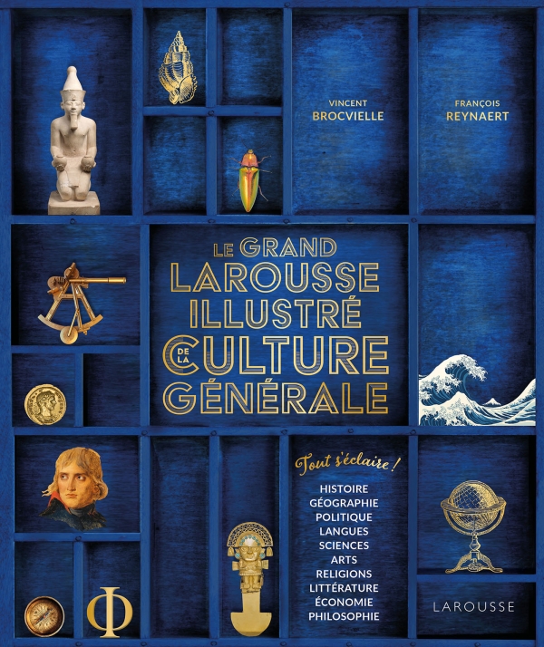 Le Grand Larousse illustré de la Culture générale de Vincent Brocvielle et François Reynaert