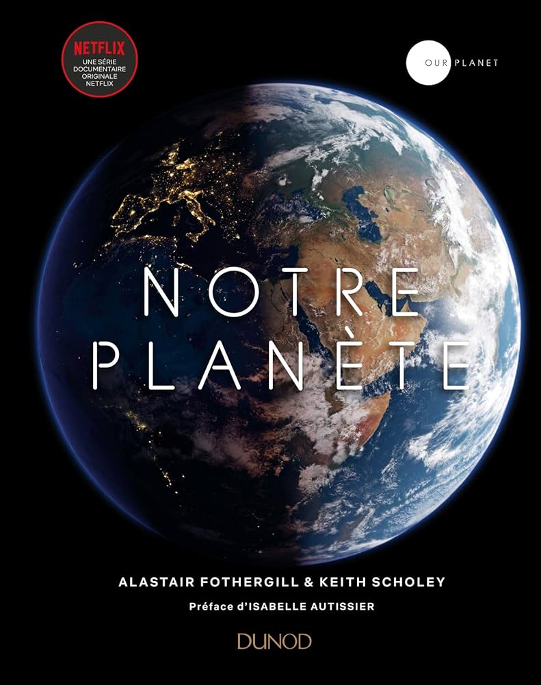 Notre planète d'Alastair Fothergill et Keith Scholey aux éditions Dunod
