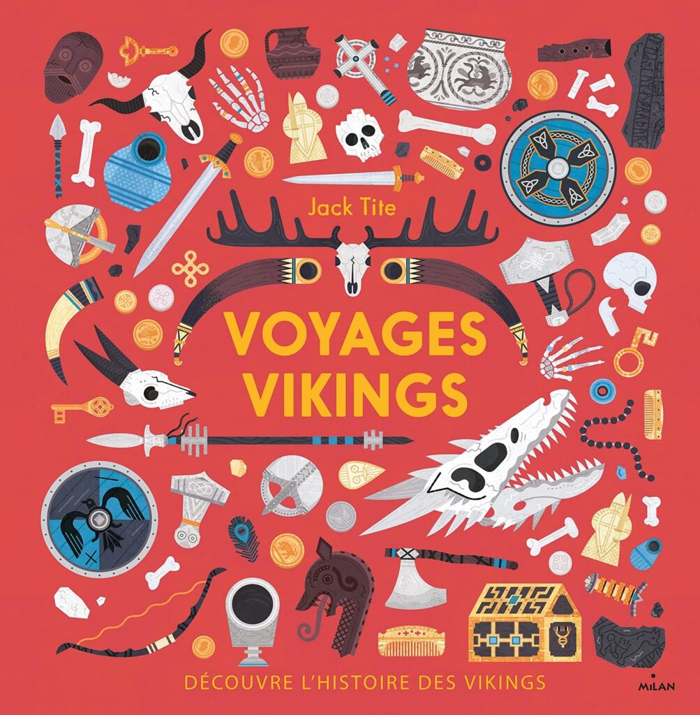 Voyages Vikings - Découvre l’histoire des vikings de Jack Tite aux éditions Milan