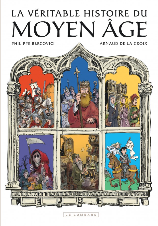 La véritable histoire du Moyen Âge en 20 dates clés d'Arnaud de la Croix et Philippe Bercovici aux éditions Le Lombard