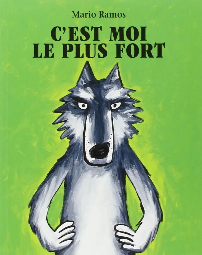 C'est moi le plus fort de Mario Ramos aux éditions école des Loisirs. (Meilleurs livres jeunesse pour aborder la violence avec les enfants).