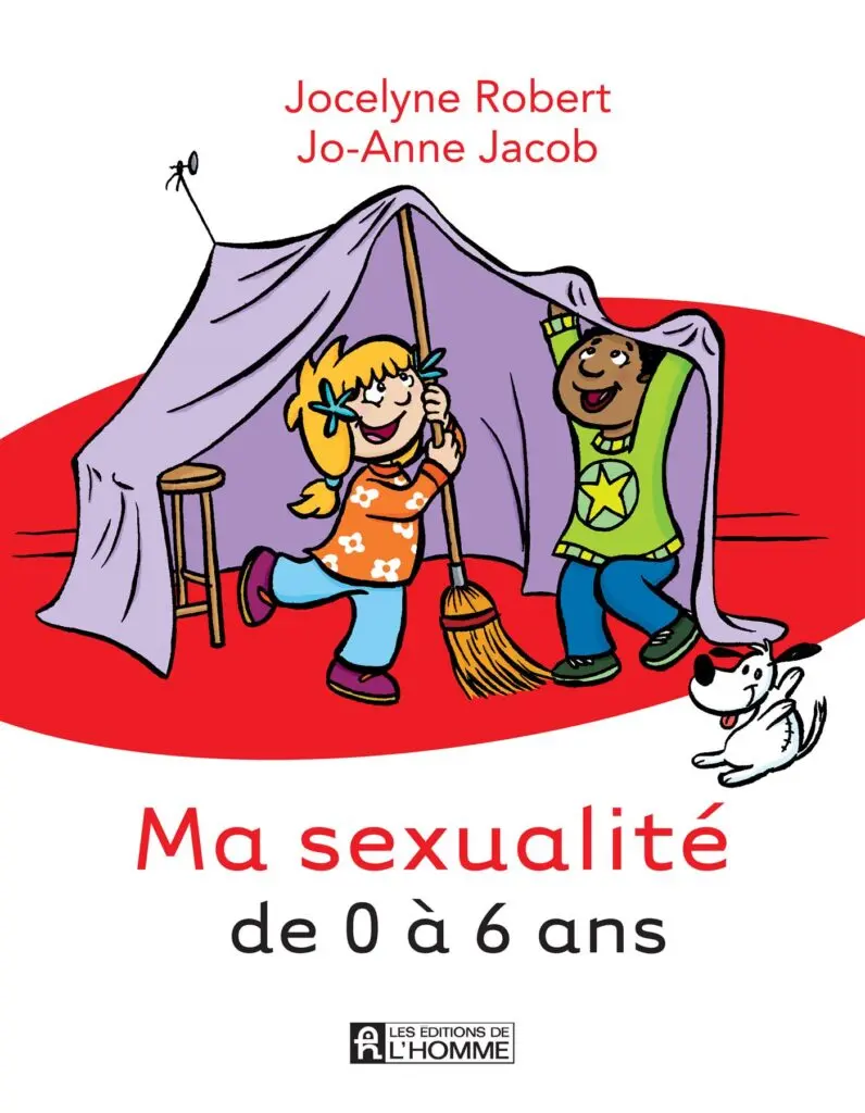 Ma sexualité de 0 à 6 ans de Jocelyne Robert et Jo-Anne Jacob aux éditions de l'Homme