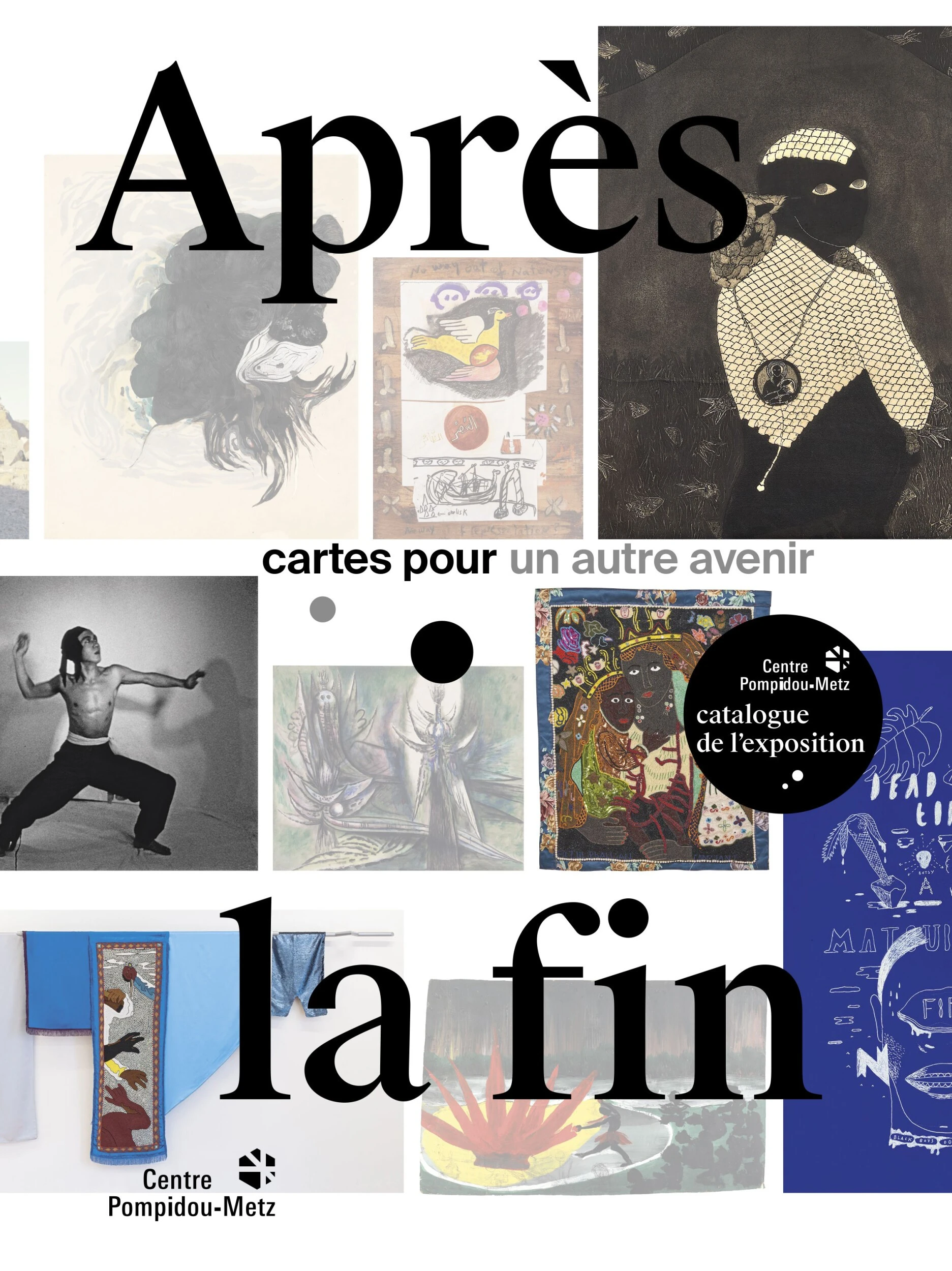 Exposition Après la fin au Centre Pompidou-Metz