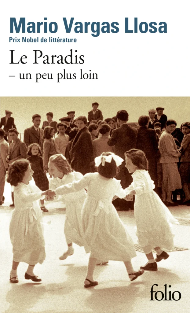 Mario Vargas Llosa : Le Paradis - un peu plus loin aux éditions Gallimard