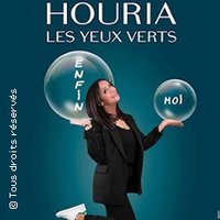 Houria Les Yeux Verts – Enfin Moi ! – Tournée Aulnay-sous-Bois
