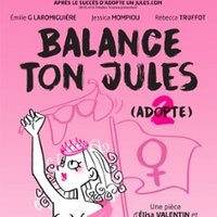 Balance ton Jules – Théâtre Trianon, Bordeaux Bordeaux