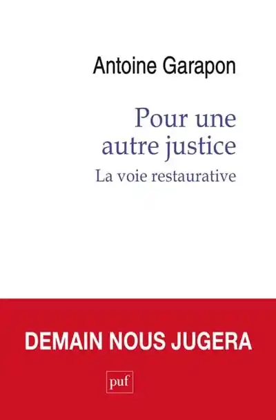 Pour une autre justice d'Antoine Garapon aux Éditions PUF