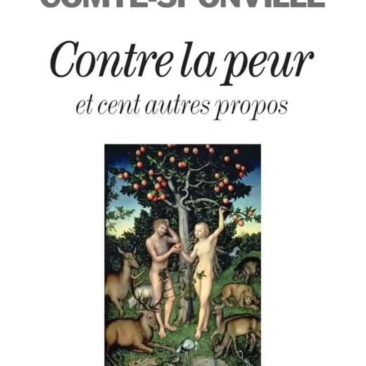 Contre la peur d’André Comte-Sponville : un livre qui dit vouloir plutôt qu’espérer !