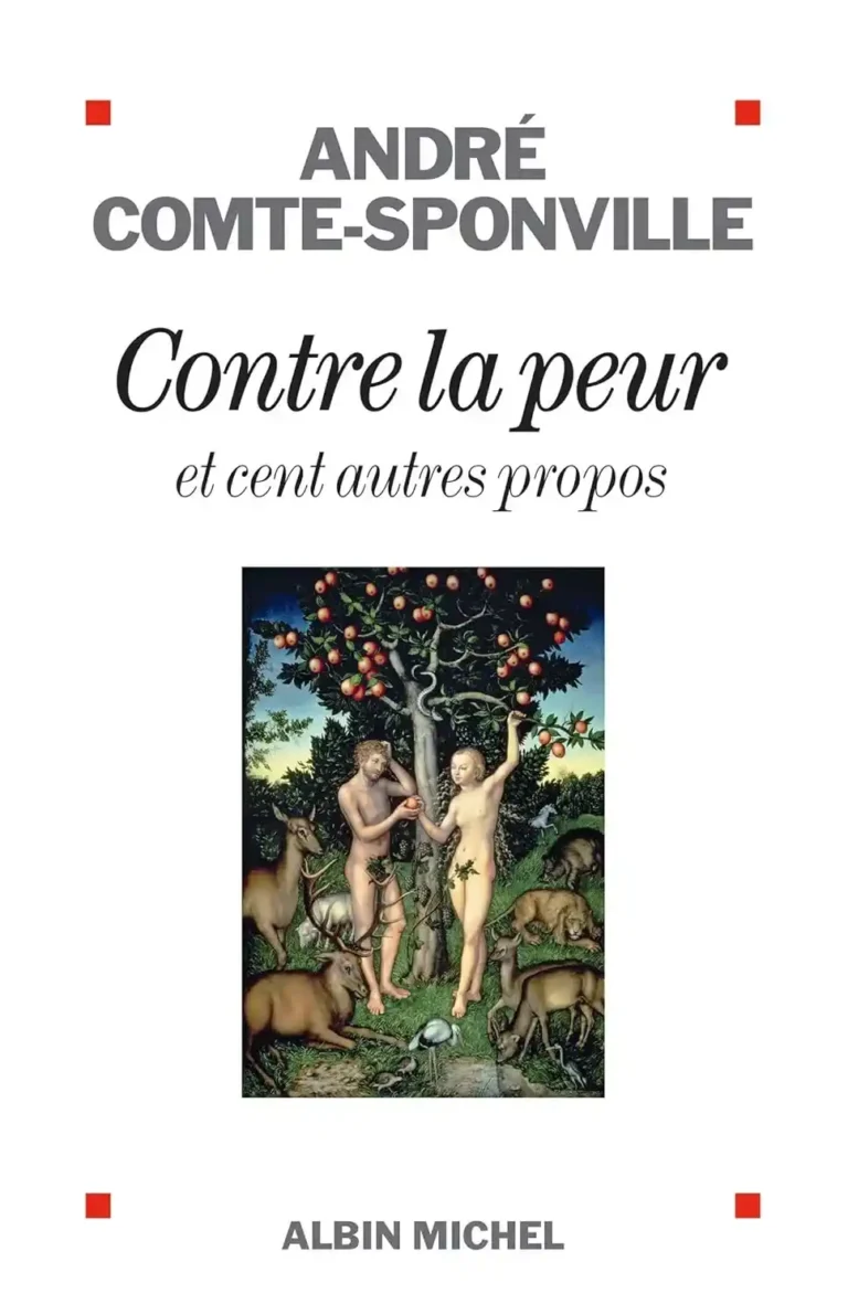 Contre la peur d&rsquo;André Comte-Sponville : un livre qui dit vouloir plutôt qu’espérer !