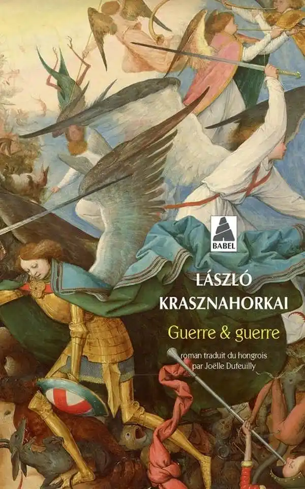 Guerre & guerre de László Krasznahorkai aux Éditions Babel Actes Sud