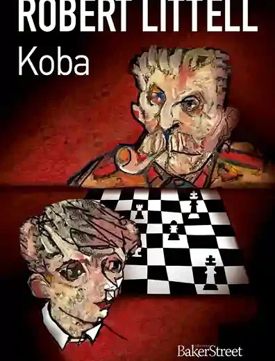 Koba de Robert Littell : le livre de la dictature et de l’oubli !