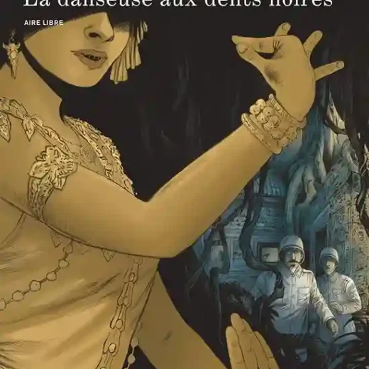 La danseuse aux dents noires d’Éric Stalner, Olivier et Jean-Laurent Truc : une BD qui a un petit “truc” en plus !