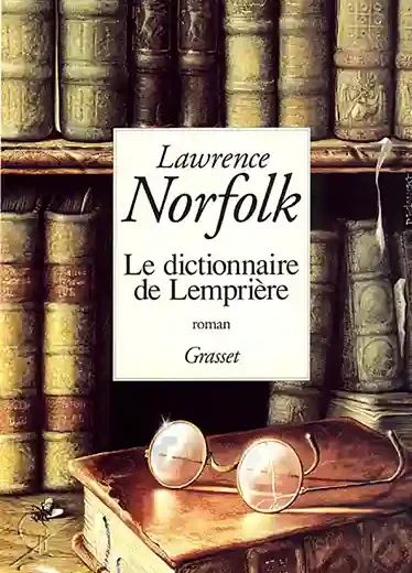 Le dictionnaire de Lemprière de Lawrence Norfolk, ou le livre de toutes les conspirations !