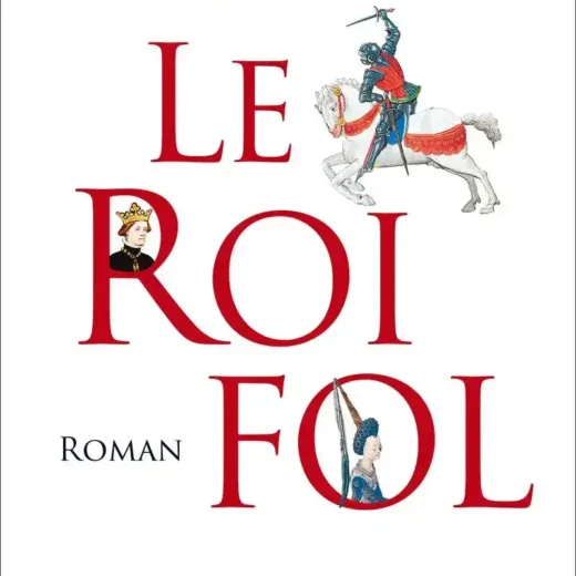 Le roi fol de Laurent Decaux : le livre qui raconte l’histoire de Charles VI !