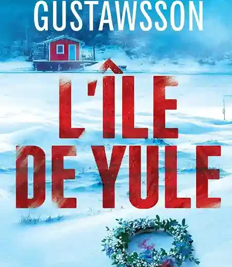 L&rsquo;île de Yule de Johana Gustawsson, ou le livre d&rsquo;un manoir hanté par les Vikings !