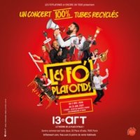 Les Fo&rsquo;Plafonds – Le 13ème Art, Paris Paris