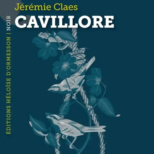 Cavillore de Jérémie Claes : un livre entre roman noir et histoire familiale !