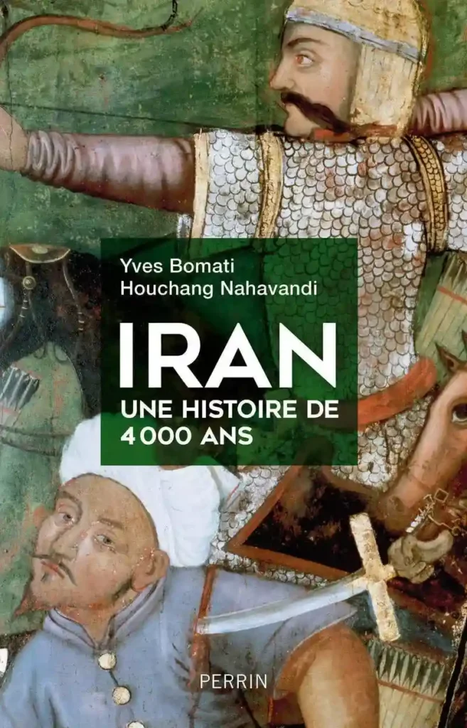Iran, une histoire de 4 000 ans de Yves Bomati et Houchang Nahavandi aux Éditions Perrin