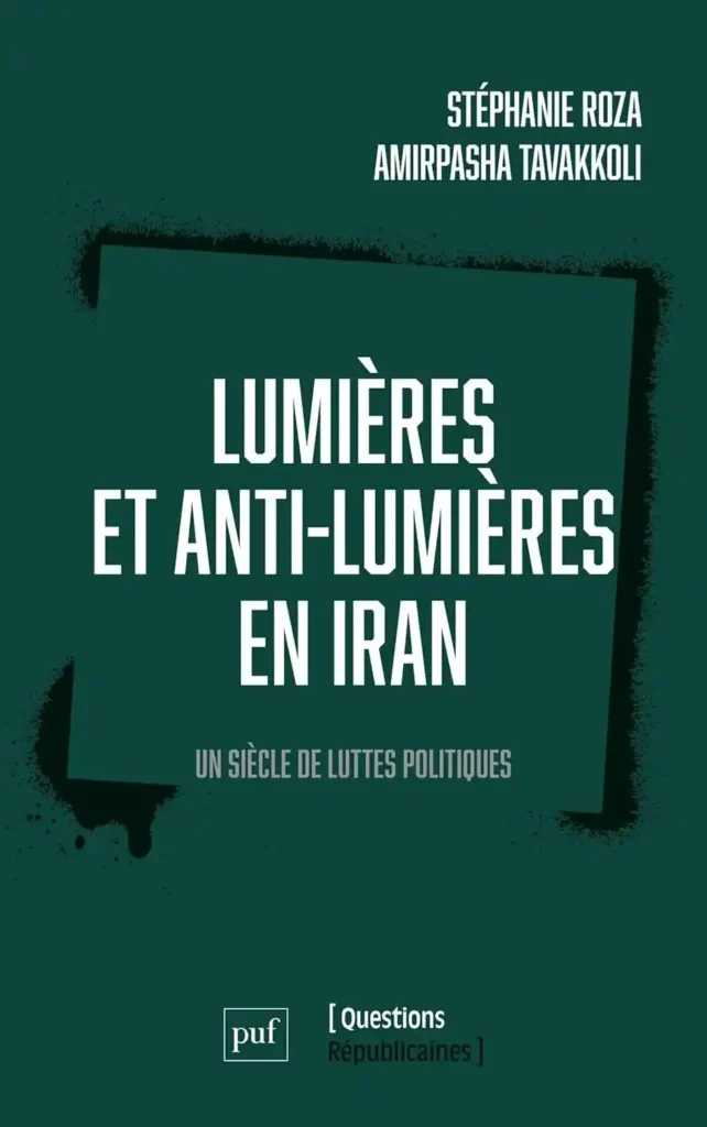 Lumières et anti-Lumières en Iran de Amirpasha Tavakkoli et Stéphanie Roza aux Éditions PUF