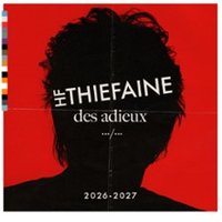 Hubert Félix Thiefaine – Des Adieux …/… – Tournée Reims