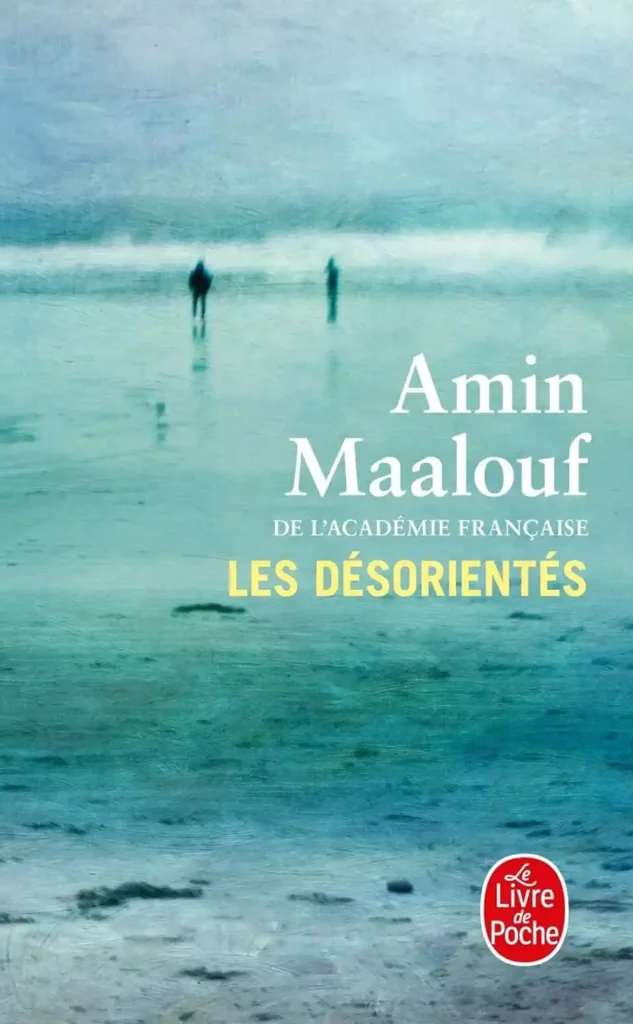 Les désorientés d'Amin Maalouf aux Éditions Le Livre de Poche.