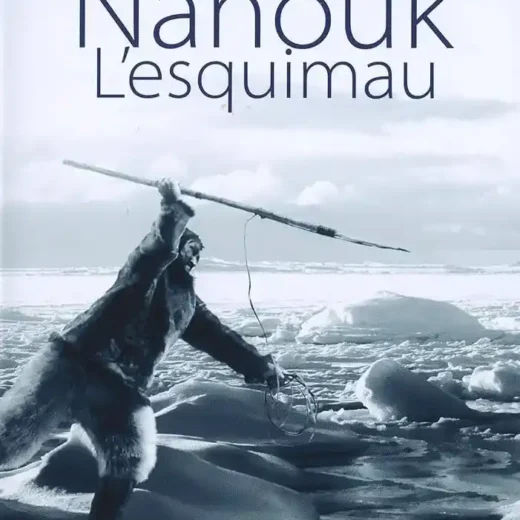 Nanouk l’Esquimau de Robert Flaherty : le réel comme mythe, ou l’invention du film documentaire !