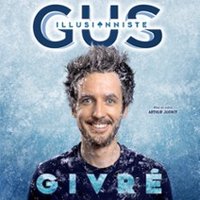 Gus Illusionniste – Givré – Tournée Clermont-Ferrand