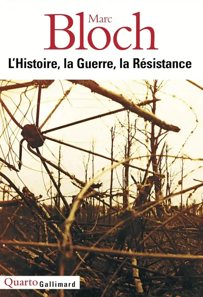 L’Histoire, la Guerre, la Résistance, de Marc Bloch aux Éditions Quarto Gallimard
