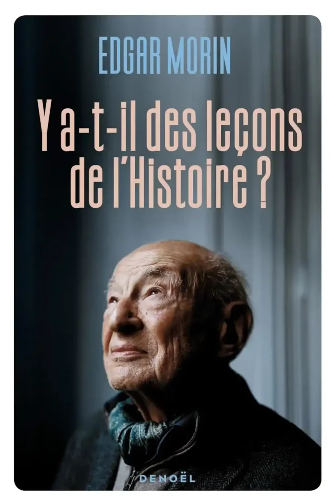 Y a-t-il des leçons de l'histoire ? d'Edgar Morin aux Éditions Denoël.