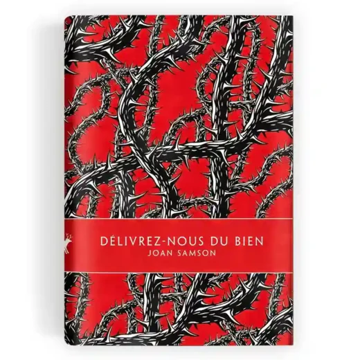 Délivrez-nous du bien de Joan Samson, ou le livre d&rsquo;une fable aussi étrange qu&rsquo;effrayante !