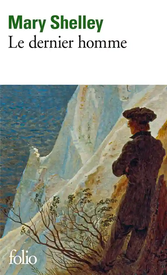 Le Dernier Homme de Mary Shelley, ou le bicentenaire d&rsquo;un livre visionnaire qui annonçait déjà la fin du monde !